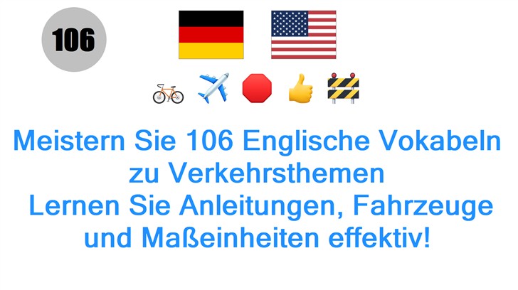 Meistern Sie 106 Englische Vokabeln zu Verkehrsthemen: Lernen Sie Anleitungen, Fahrzeuge und Maßeinheiten effektiv!
